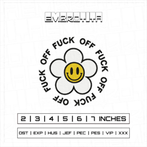 FUCK OFF FLOWER SMILE Embroidery Design - machine embroidery design file